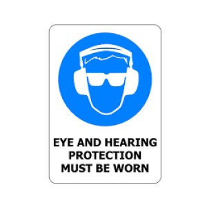 Hearing And Eye Protection Must Be Worn Sign